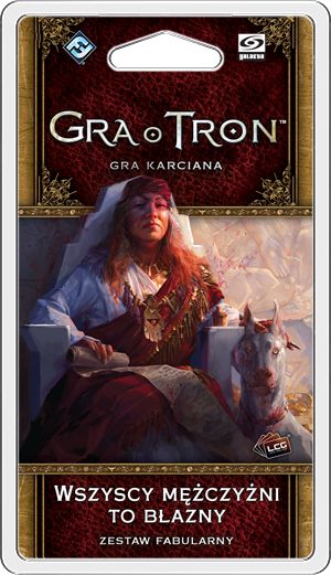 Gra o Tron: Gra karciana - Wszyscy mężczyźni to błazny