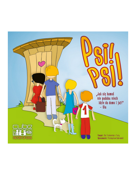 Psi! Psi! Dla dzieci CUBE - Factory of Ideas Psi! Psi! Dla dzieci CUBE - Factory of Ideas