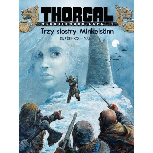Thorgal - Młodzieńcze lata - 1 - Trzy siostry Minkelsönn (twarda oprawa) Komiksy fantasy Egmont