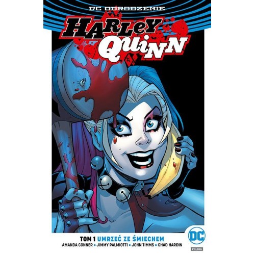 Odrodzenie - Harley Quinn - 1: Umrzeć ze śmiechem Komiksy z uniwersum DC Egmont