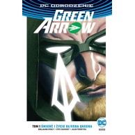 Green Arrow - Śmierć i życie Olivera Queena. Tom 1 Komiksy z uniwersum DC Egmont