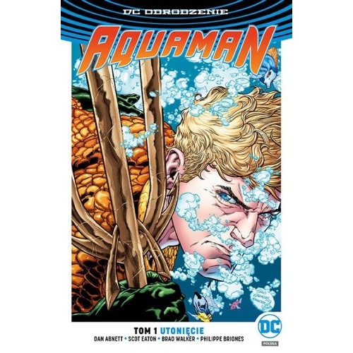 Aquaman - Utonięcie. Tom 1 Komiksy z uniwersum DC Egmont