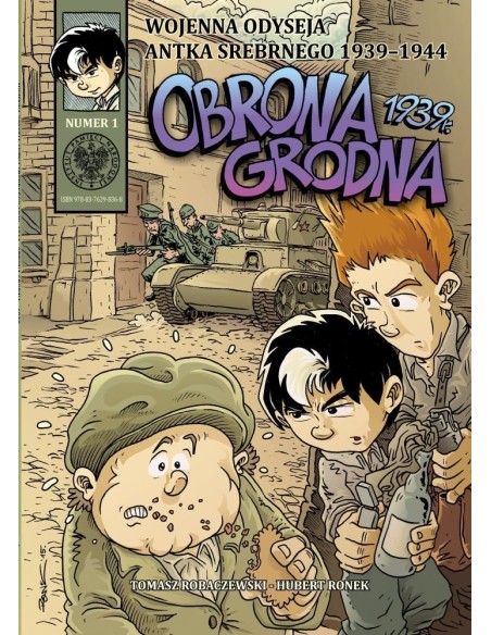 Wojenna odyseja Antka Srebrnego 1939-1944. Zeszyt 1. Obrona Grodna 1939 r. Komiksy historyczne IPN