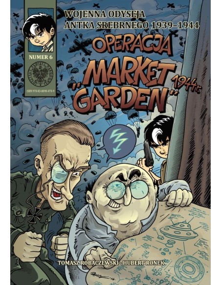 Wojenna odyseja Antka Srebrnego 1939-1944. Zeszyt 6. Operacja „Market Garden” 1944 r. Komiksy historyczne IPN