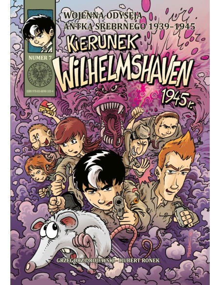 Wojenna Odyseja Antka Srebrnego 1939-1945. Zeszyt 7. Kierunek Wilhelmshaven 1945 r Komiksy historyczne IPN