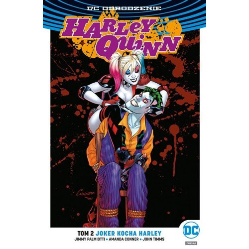 Odrodzenie - Harley Quinn - 2: Joker kocha Harley Komiksy z uniwersum DC Egmont