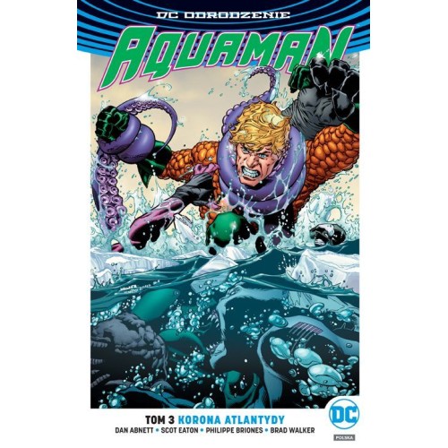 Aquaman. Korona Atlantydy. Tom 3 Komiksy z uniwersum DC Egmont