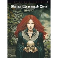 Skarga Utraconych Ziem. Morigany. Tom 1. Komiksy fantasy Egmont
