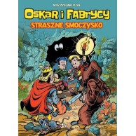 Oskar i Fabrycy. Tom 1. Straszne smoczysko Komiksy dla dzieci i młodzieży Egmont