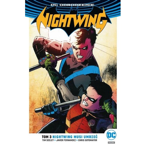 Nightwing. Nightwing musi umrzeć. Tom 3 Komiksy z uniwersum DC Egmont