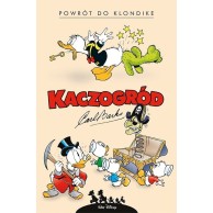 Kaczogród.Carl Barks .Powrót do Klondike i ...T.1 Komiksy pełne humoru Egmont