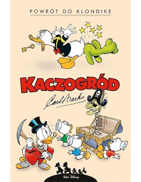 Kaczogród.Carl Barks .Powrót do Klondike i ...T.1 Komiksy pełne humoru Egmont