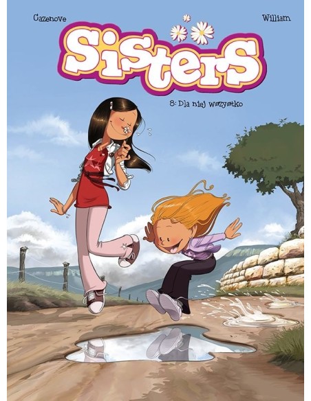 Sisters. Dla niej wszystko. Tom 8 Komiksy dla dzieci i młodzieży Egmont