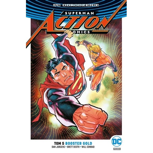 Superman. Action Comics. Booster Gold. Tom 5 Komiksy z uniwersum DC Egmont
