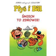 Ptyś i Bill. Śmiech to zdrowie. Tom 2 Komiksy pełne humoru Egmont
