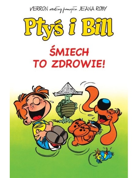 Ptyś i Bill. Śmiech to zdrowie. Tom 2 Komiksy pełne humoru Egmont