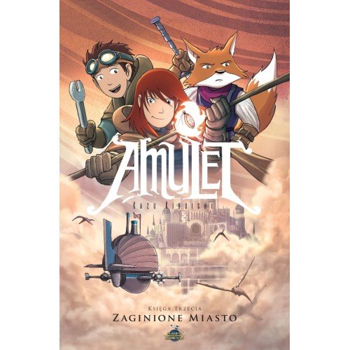 Amulet – księga trzecia: Zaginione miasto Komiksy fantasy Planeta Komiksów