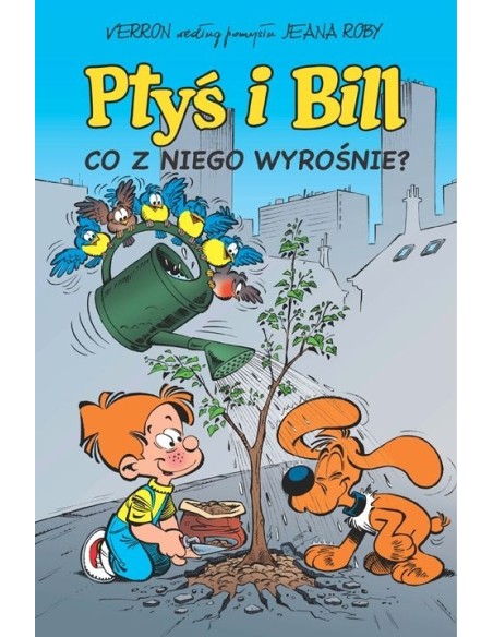 Ptyś i Bill. Co z niego wyrośnie? Tom 3 Komiksy pełne humoru Egmont