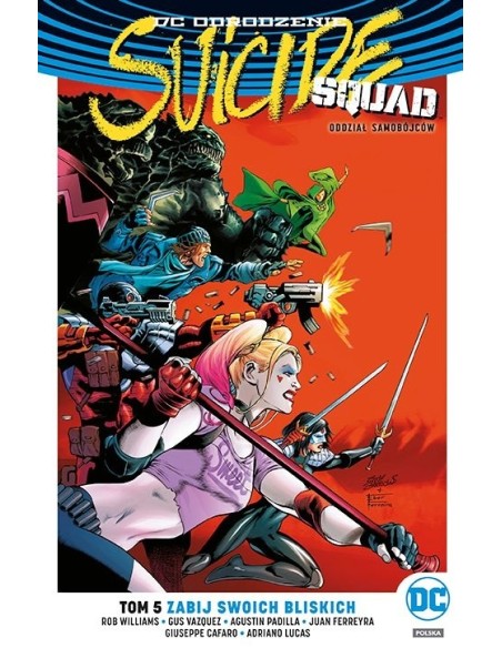 Suicide Squad – Oddział Samobójców. Zabij swoich bliskich. Tom 5 Komiksy z uniwersum DC Egmont