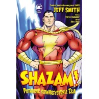Shazam! Potworne Stowarzyszenie Zła Komiksy z uniwersum DC Egmont
