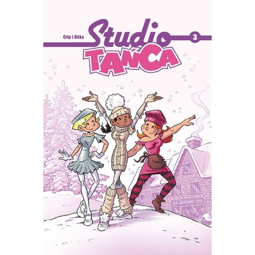 Studio Tańca. Tom 3 Komiksy dla dzieci i młodzieży Egmont