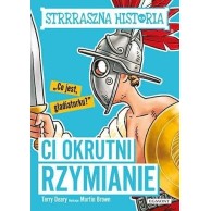 Ci okrutni Rzymianie. Strrraszna historia Książki dla młodzieży  Egmont