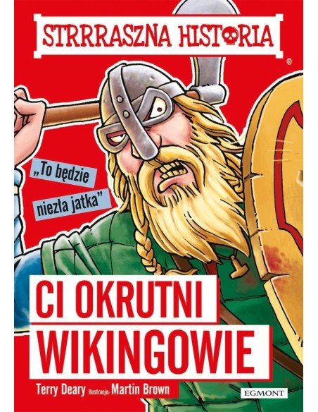 Ci okrutni Wikingowie. Strrraszna historia Książki dla młodzieży  Egmont
