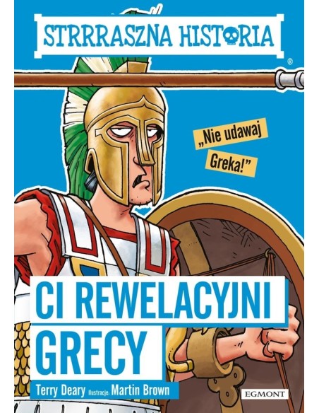 Ci rewelacyjni Grecy. Strrraszna historia Książki dla młodzieży  Egmont