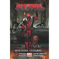 Deadpool. Wszystko, co dobre… Tom 9 Komiksy z uniwersum Marvela Egmont