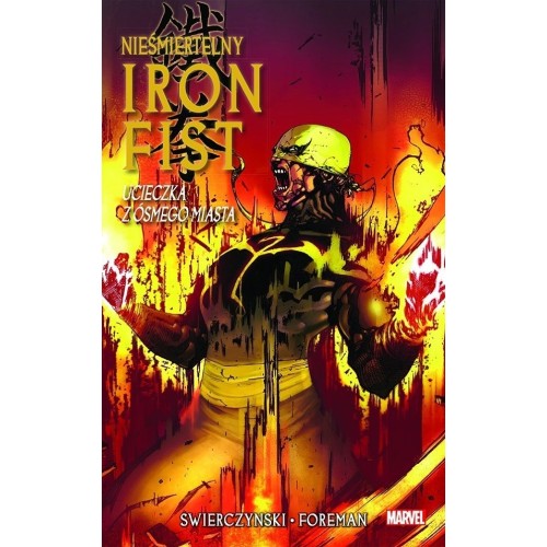 Nieśmiertelny Iron Fist T.4 Ucieczka z ósmego miasta Komiksy z uniwersum Marvela Mucha Comics