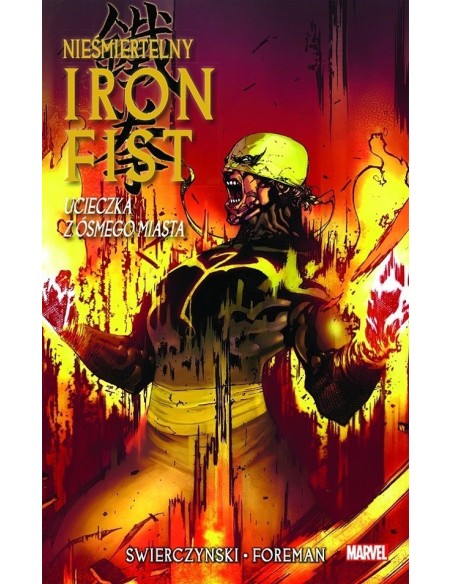 Nieśmiertelny Iron Fist T.4 Ucieczka z ósmego miasta Komiksy z uniwersum Marvela Mucha Comics