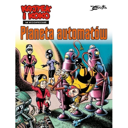 Kajtek i Koko w kosmosie Tom 4 Planeta automatów Komiksy fantasy Egmont