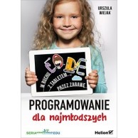 Programowanie dla najmłodszych. W ruchu, z tabletem, przez zabawę Edukacyjne Helion