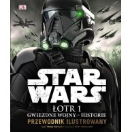 Star Wars. Łotr 1 Gwiezdne wojny - historie. Przewodnik ilustrowany Star Wars Egmont