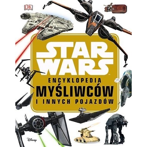 Star Wars. Encyklopedia myśliwców i innych pojazdów Star Wars Egmont