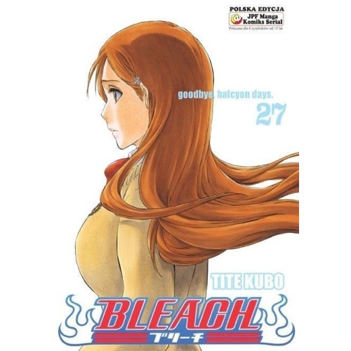 Bleach - 27 - Goodbye Halcyon Days Shounen JPF - Japonica Polonica Fantastica