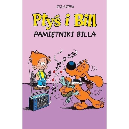 Ptyś i Bill - 7 - Pamiętniki Billa Komiksy pełne humoru Egmont