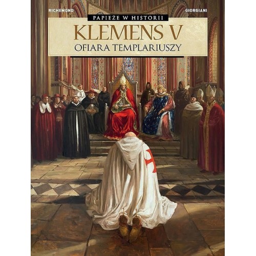 Papieże w historii - 3 - Klemens V. Ofiara templariuszy. Komiksy historyczne Egmont