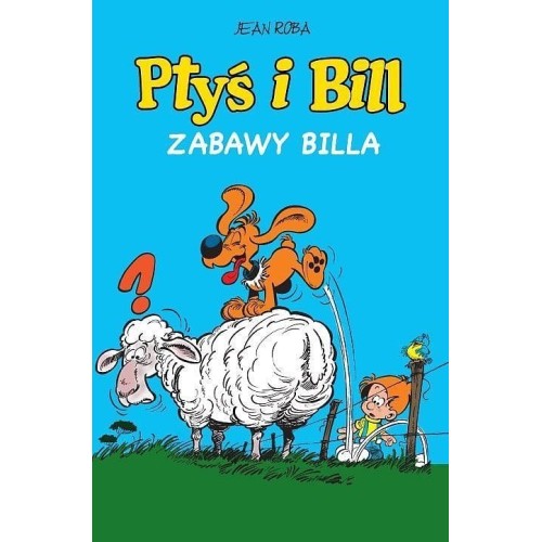 Ptyś i Bill - 8 - Zabawy Billa Komiksy pełne humoru Egmont