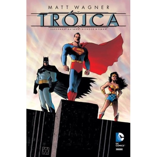 Trójca. Batman - Superman - Wonder Woman Komiksy z uniwersum DC Egmont