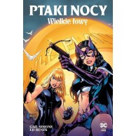 Ptaki Nocy - Wielkie łowy Komiksy z uniwersum DC Egmont