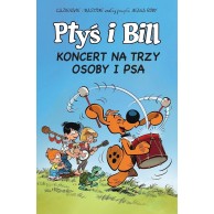 Ptyś i Bill - 9 - Koncert na trzy osoby i psa Komiksy pełne humoru Egmont