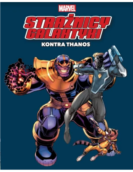Wielkie pojedynki: Strażnicy Galaktyki kontra Thanos Komiksy z uniwersum Marvela Panini Wielkie pojedynki: Strażnicy Galaktyki kontra Thanos Komiksy z uniwersum Marvela Panini