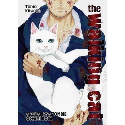 The Walking Cat. Apokalipsa zombie oczami kota - 1 Seinen Waneko