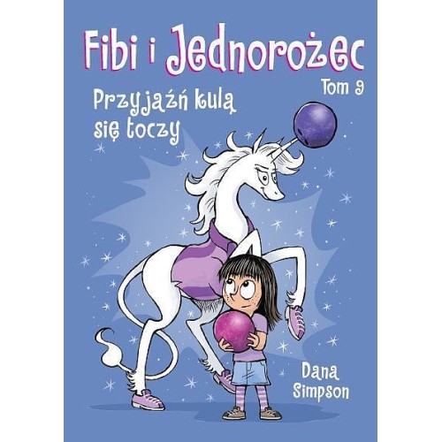 Fibi i Jednorożec - 9 - Przyjaźń kulą się toczy