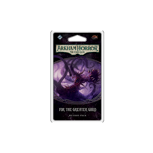 Arkham Horror: The Card Game -   For the Greater Good