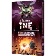 To ja go tnę! Berserkowie i...