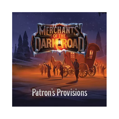 Merchants of the Dark Road - Patron's Provisions Mini-Expansion