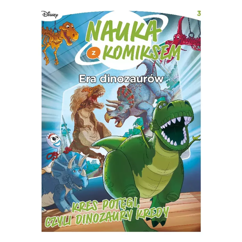 Nauka z komiksem. Era dinozaurów - 3 - Kres potęgi, czyli dinozaury kredy