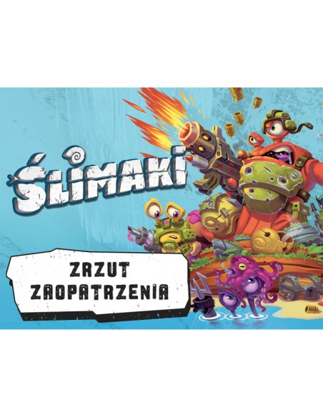 Ślimaki: Zrzut zaopatrzenia